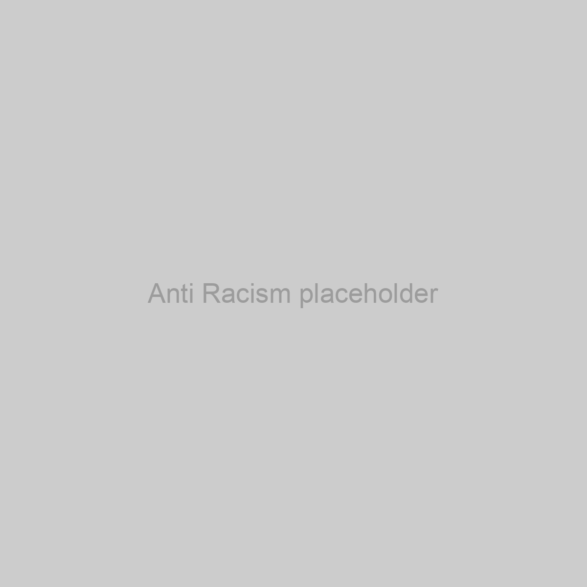 Anti Racism Placeholder Image